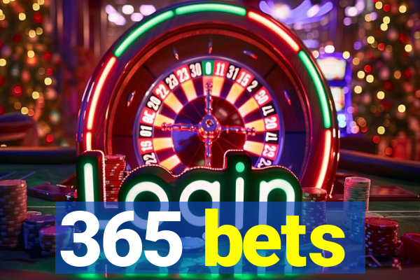 365 bets